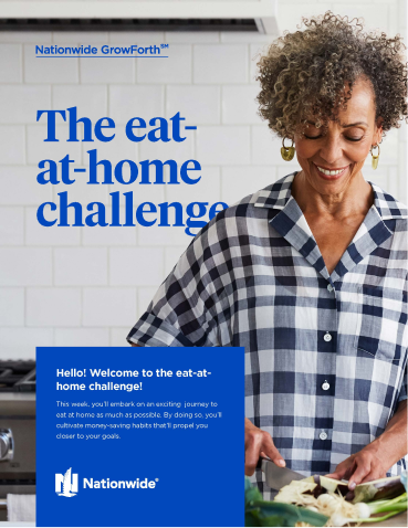 Nationwide GrowForth℠.  The eat-at-home challenge